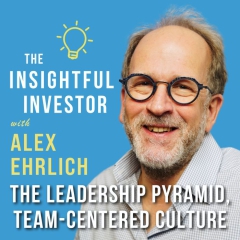 #93 – Alex Ehrlich: The Leadership Pyramid, Team-Centered Culture