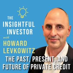 #95 -  Howard Levkowitz: Past, present, and future of private credit