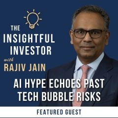 #100 - Rajiv Jain: AI Hype Echoes Past Tech Bubble Risks