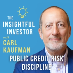 #112 - Carl Kaufman: Public Credit Risk Discipline