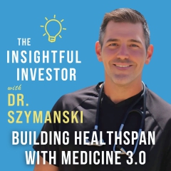 #115 - Dr. Szymanski: Building Healthspan with Medicine 3.0