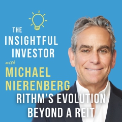#120 - Michael Nierenberg: Rithm’s Evolution Beyond a REIT