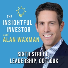 #74 – Alan Waxman: Sixth Street, Leadership, Outlook