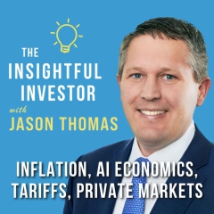 #86 – Jason Thomas: Inflation, AI Economics, Tariffs, Private Markets