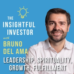 #88 – Bruno del Ama: Leadership, Spirituality, Growth, Fulfillment